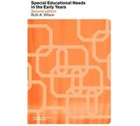 Special Educational Needs in the Early Years by Ruth Wilson Wilson, Ruth A. (Auteur)