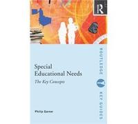 Special Educational Needs The Key Concepts by Garner Philip University of Northampton UK Paperback Book Philip Garner (Auteur)