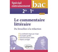 Spécial entraînement - Le commentaire littéraire - Du brouillon à la rédaction - 2de-1re 2e édition - Véronique Salvetat - Ellipses - broché - Scolaire / Universitaire