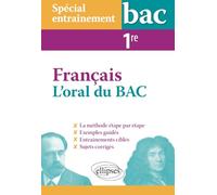 Spécial entraînement. L'oral du bac de français. Première