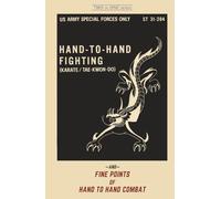 Special Forces Hand to Hand Fighting And Fine Points of Hand to Hand Combat: Two in One series