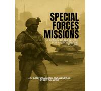 Special Forces Missions: A Return to the Roots for a Vision of the Future