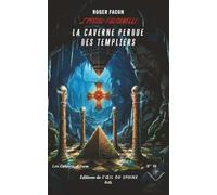 Spécial Fulcanelli : La Caverne Perdue Des Templiers