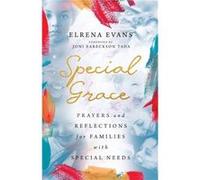 Special Grace Prayers and Reflections for Families with Special Needs by Joni Eareckson Tada Joni Eareckson Tada (Auteur)