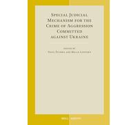 Special Judicial Mechanism for the Crime of Aggression Committed Against Ukraine