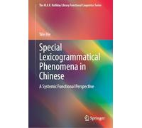 Special Lexicogrammatical Phenomena in Chinese: A Systemic Functional Perspective
