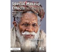 Special Makeup Effects for Stage and Screen: Making and Applying Prosthetics