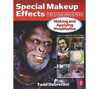 Special Makeup Effects for Stage and Screen: Making and Applying Prosthetics-