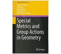Special Metrics And Group Actions In Geometry