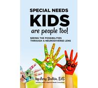 Special Needs Kids Are People Too: Seeing The Possibilities Through A Neurodiverse Lens