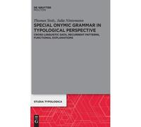 Special Onymic Grammar In Typological Perspective: Cross-Linguistic Data, Recurrent Patterns, Functional Explanations: 34 (Studia Typologica [Sttyp], 34)