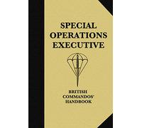 Special Operations Executive: British Commandos' Handbook