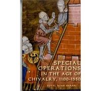 Special Operations in the Age of Chivalry 11001550 by Yuval Noah Harari Yuval Noah Harari (Auteur)