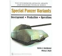 Special Panzer Variants, The Spielberger German Armor and Military Vehicle Series Hilary L. Doyle, Walter J. Spielberger (Auteur)