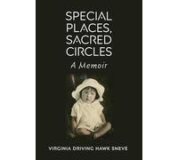 Special Places, Sacred Circles: A Memoir