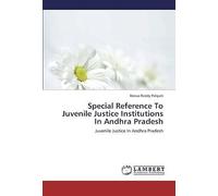 Special Reference To Juvenile Justice Institutions In Andhra Pradesh