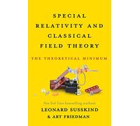 Special Relativity and Classical Field Theory: The Theoretical Minimum