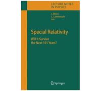 Special Relativity : Will It Survive The Next 101 Years ? Lecture Notes In Physics
