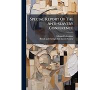 Special Report Of The Anti-slavery Conference