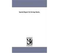 Special Report on Savings Banks, New York (State) Banking Dept, York (Sta (Auteur)