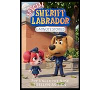 Special Sheriff Labrador 5-Minute Stories: Foe Under the Nose
