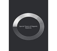 Special Theory Of Magnetic Relativity