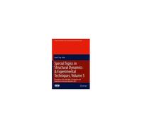 Special Topics In Structural Dynamics & Experimental Techniques, Volume 5
