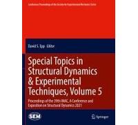 Special Topics In Structural Dynamics & Experimental Techniques, Volume 5