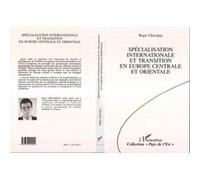 Régis Chavigny –Spécialisation internationale et transition en Europe Centrale et Orientale – broché