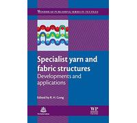 Specialist Yarn and Fabric Structures: Developments and Applications