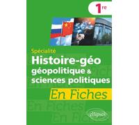 Spécialité Histoire-géographie, géopolitique et sciences politiques en fiches - 1re