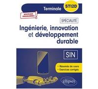 Spécialité Ingénierie, innovation et développement durable - SIN - Tle STI2D Emmanuel Rouzaud (Auteur)