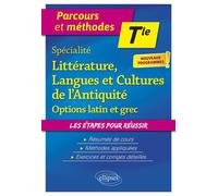 Spécialité littérature, langues et cultures de l'Antiquité Tle: Options latin et grec