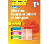 Spécialité Littérature, Langues et Cultures de l'Antiquité. Terminale. Nouveaux programmes