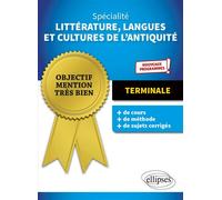 Spécialité Littérature, langues et Cultures de l'Antiquité. Terminale. Nouveaux programmes - Edith Maillot - Ellipses - broché - Scolaire / Universitaire
