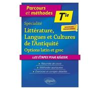 Spécialité Littérature, Langues Et Cultures De L'antiquité Tle - Options Latin Et Grec