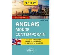 Anglais Monde Contemporain 1re Et Tle Spécialité Llcer - Tout Pour Comprendre, Réviser Et S'entraîner À L'épreuve De Spécialité