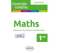Spécialité Mathématiques - 1re - Nouveaux programmes - Bruno Ciolfi - Ellipses - broché - Scolaire / Universitaire