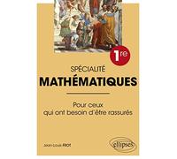Spécialité Mathématiques 1re: Pour ceux qui ont besoin d'être rassurés