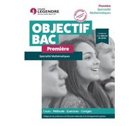 Spécialité mathématiques Première: Cours - Méthode - Exercices - Corrigés