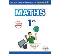 Spécialité Mathématiques Première - Pour se préparer efficacement à la spécialité de Terminale - nouveaux programmes - Nicolas Rauwel - Ellipses - broché - Scolaire / Universitaire