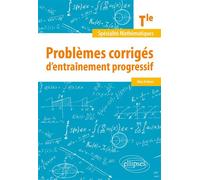 Spécialité Mathématiques - Terminale Problèmes corrigés d'entraînement progressif - Alice Ordines - Ellipses - broché - Scolaire / Universitaire