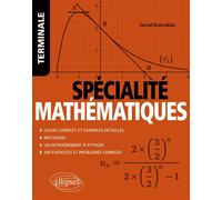 Spécialité Mathématiques - Tle Cours complet et exemples détaillés - Méthodes - Entraînement à Python - Exercices et problèmes corrigés - Jamal Bourakba - Ellipses - broché - Scolaire / Universitaire