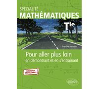 Spécialité Mathématiques Tle - Pour Aller Plus Loin En Démontrant Et En S'entraînant