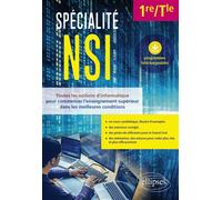 Spécialité NSI - 1re-Tle Toutes les notions d'informatique pour commencer l'enseignement supérieur dans les meilleures conditions avec de nombreux exemples et exercices corrigés - Nicolas Varlot - Ell