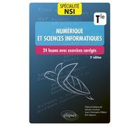 Spécialité NSI - Numérique et sciences informatiques : 24 leçons avec exercices corrigés - Tle - Thibaut Balabonski - Ellipses - broché - Scolaire / Universitaire