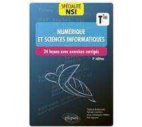 Numérique et sciences informatiques Tle spécialité NSI: 24 leçons avec exercices corrigés