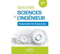 Spécialité sciences de l’ingénieur 1re: S’approprier les SI pas à pas