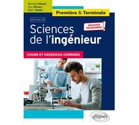 Spécialité Sciences de l'ingénieur - 1re et Tle - Nouveaux programmes - Bernard Girard - Ellipses - broché - Scolaire / Universitaire
