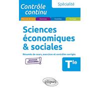 Spécialité Sciences économiques & sociales Tle: Résumés de cours, exercices et contrôles corrigés